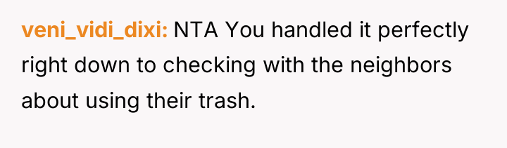 veni_vidi_dixi NTA You handled it perfectly right down to checking...