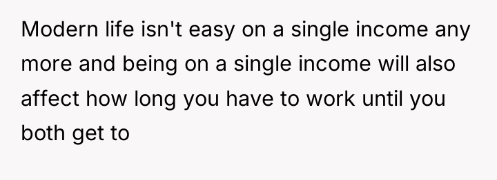 Modern life isn't easy on a single income any more...