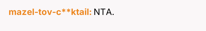 mazel-tov-c**ktail NTA.