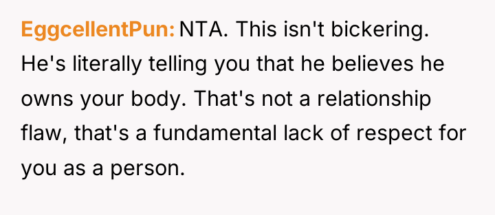 EggcellentPun NTA. This isn't bickering. He's literally telling you that...