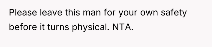 Please leave this man for your own safety before it...