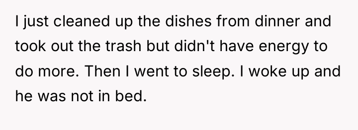 I just cleaned up the dishes from dinner and took...