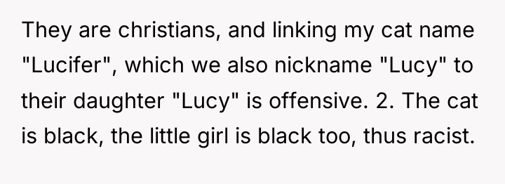 They are christians, and linking my cat name "Lucifer", which...