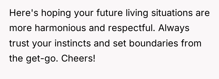 Here's hoping your future living situations are more harmonious and...