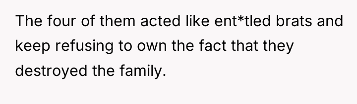 The four of them acted like ent*tled brats and keep...