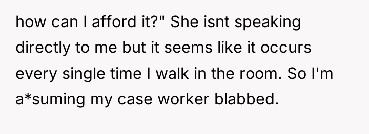 how can I afford it?" She isnt speaking directly to...