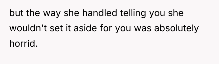 but the way she handled telling you she wouldn't set...