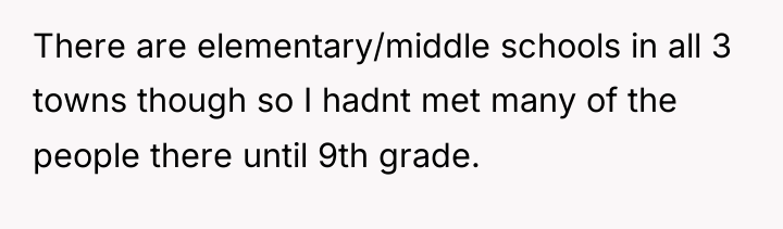 There are elementary/middle schools in all 3 towns though so...