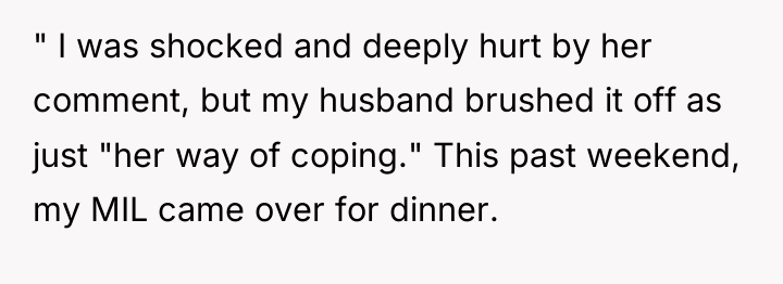 " I was shocked and deeply hurt by her comment,...