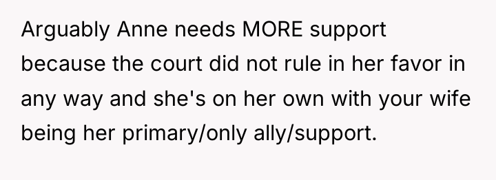 Arguably Anne needs MORE support because the court did not...
