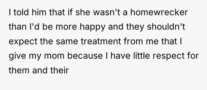 I told him that if she wasn't a homewrecker than...
