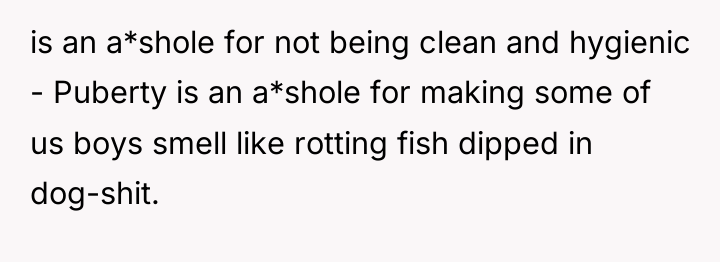is an a*shole for not being clean and hygienic -...
