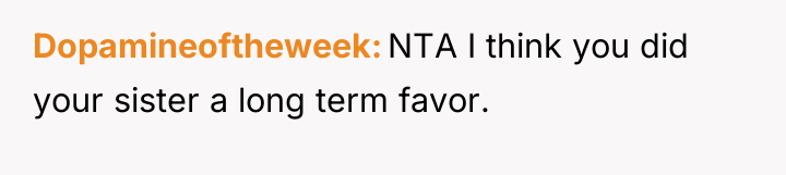 Dopamineoftheweek NTA I think you did your sister a long...