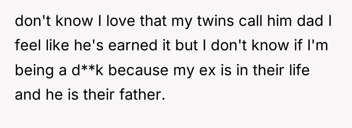 don't know I love that my twins call him dad...