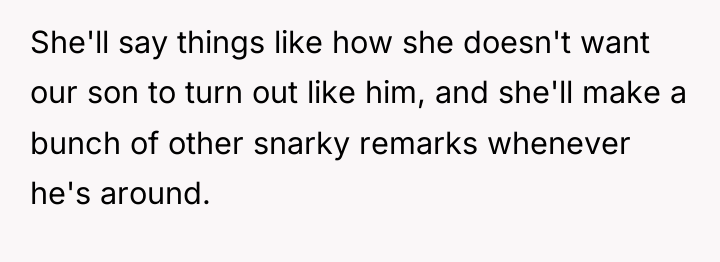 She'll say things like how she doesn't want our son...