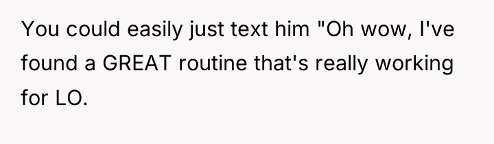 You could easily just text him "Oh wow, I've found...