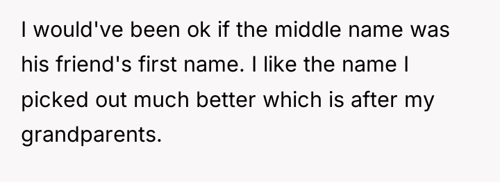 I would've been ok if the middle name was his...