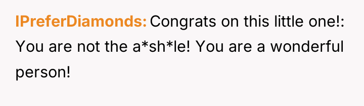 IPreferDiamonds Congrats on this little one!: You are not the...