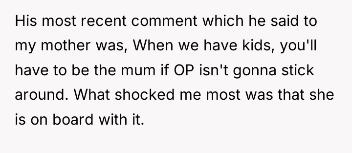 His most recent comment which he said to my mother...