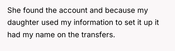 She found the account and because my daughter used my...
