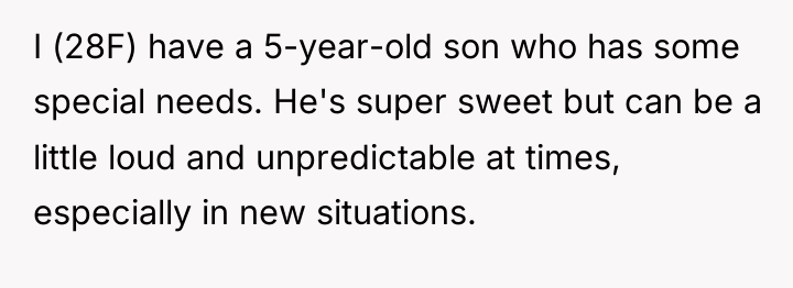 I (28F) have a 5-year-old son who has some special...