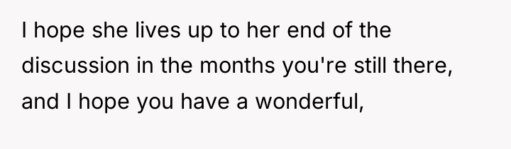 I hope she lives up to her end of the...