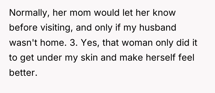 Normally, her mom would let her know before visiting, and...