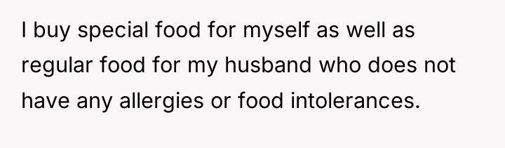 I buy special food for myself as well as regular...