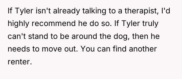 If Tyler isn't already talking to a therapist, I'd highly...