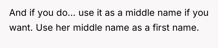 And if you do... use it as a middle name...