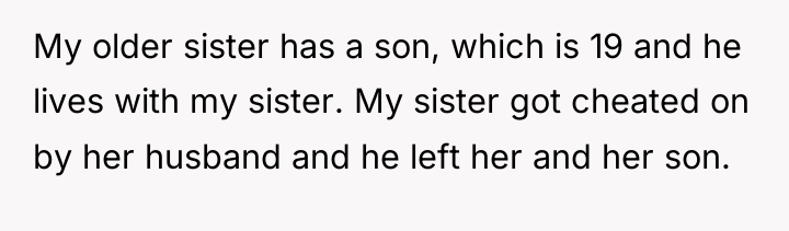 My older sister has a son, which is 19 and...