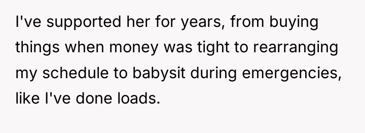 I've supported her for years, from buying things when money...