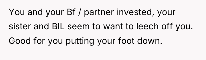 You and your Bf / partner invested, your sister and...