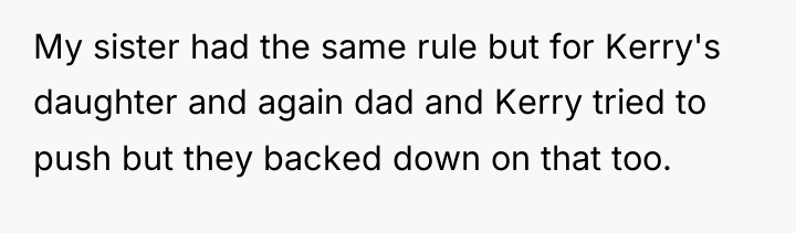 My sister had the same rule but for Kerry's daughter...