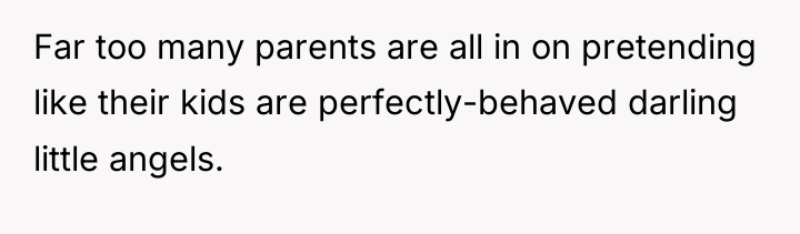 Far too many parents are all in on pretending like...