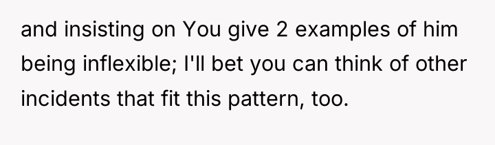and insisting on You give 2 examples of him being...