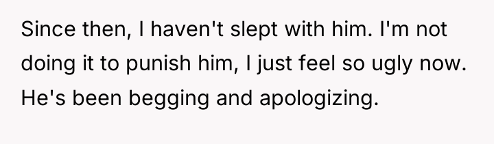 Since then, I haven't slept with him. I'm not doing...