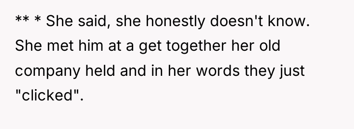 ** * She said, she honestly doesn't know. She met...