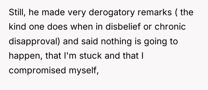 Still, he made very derogatory remarks ( the kind one...