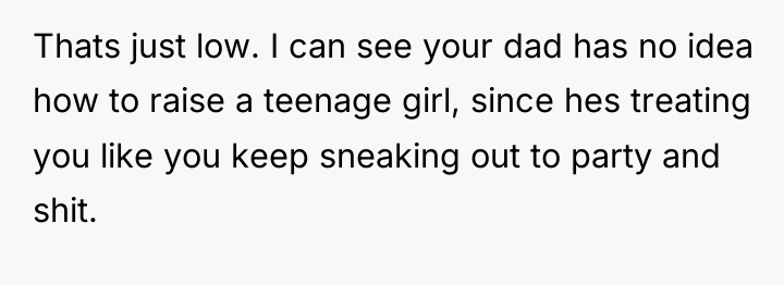 Thats just low. I can see your dad has no...