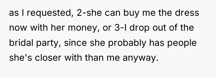 as I requested, 2-she can buy me the dress now...