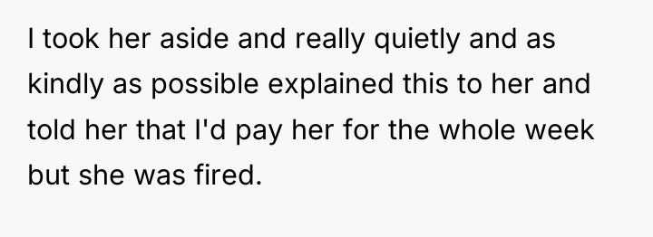 I took her aside and really quietly and as kindly...