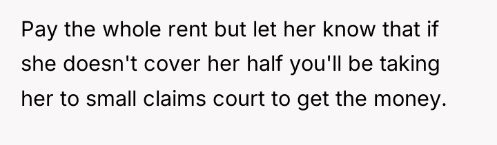 Pay the whole rent but let her know that if...