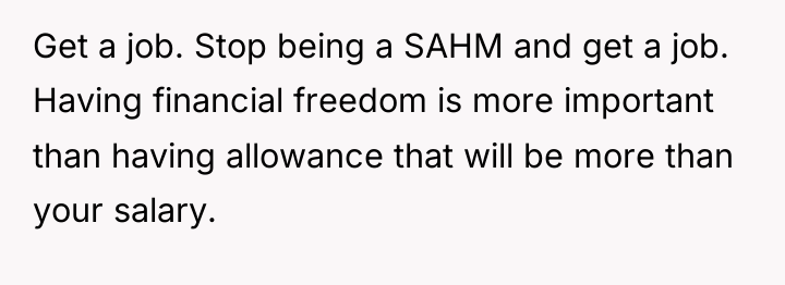 Get a job. Stop being a SAHM and get a...