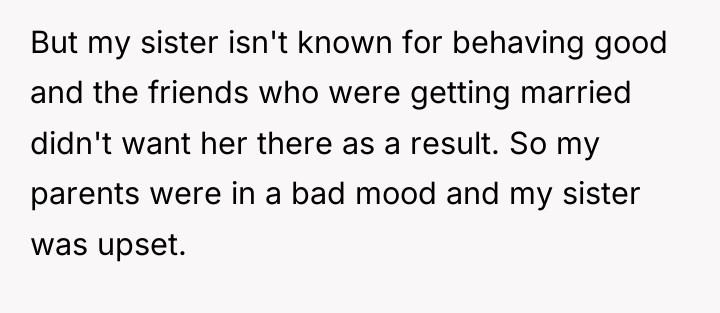 But my sister isn't known for behaving good and the...