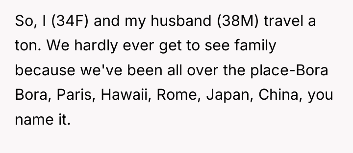 So, I (34F) and my husband (38M) travel a ton....
