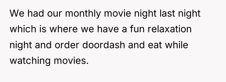 We had our monthly movie night last night which is...