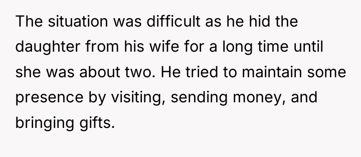 The situation was difficult as he hid the daughter from...