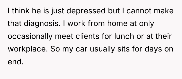I think he is just depressed but I cannot make...