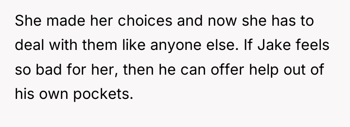 She made her choices and now she has to deal...